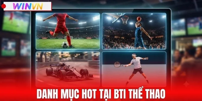 Danh mục hot tại BTI thể thao