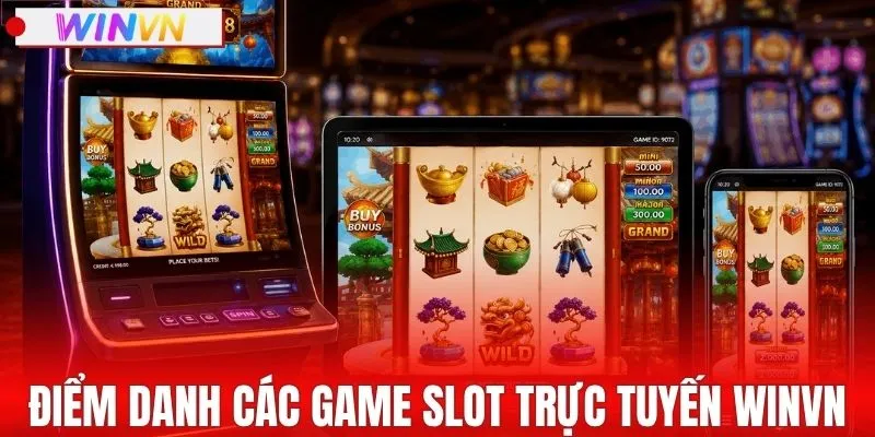Điểm danh các game slot trực tuyến ăn khách