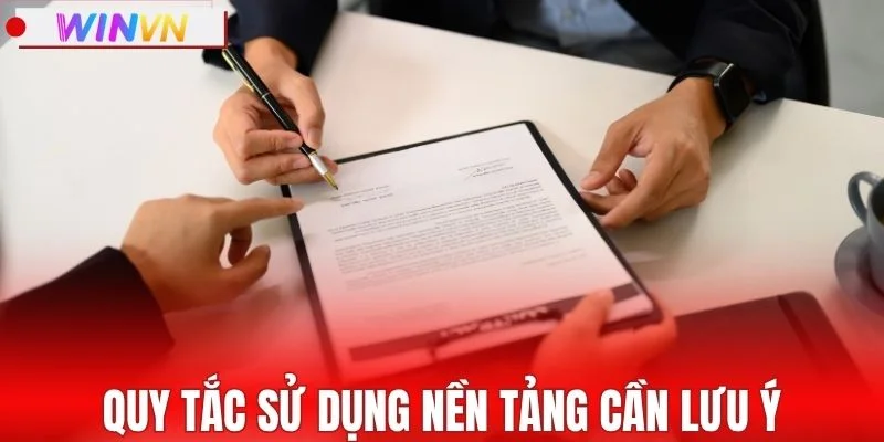 Quy tắc sử dụng nền tảng cần lưu ý