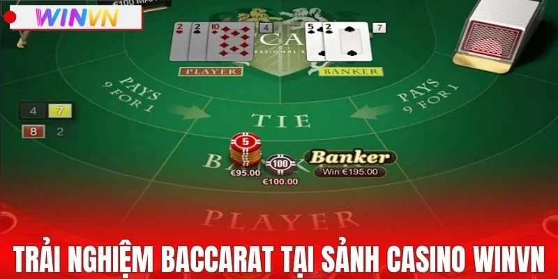 Trải nghiệm Baccarat tại sảnh casino WINVN