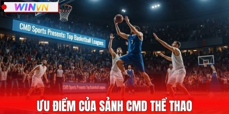 Ưu điểm của sảnh CMD thể thao