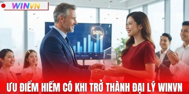 Ưu điểm hiếm có khi trở thành đại lý WINVN