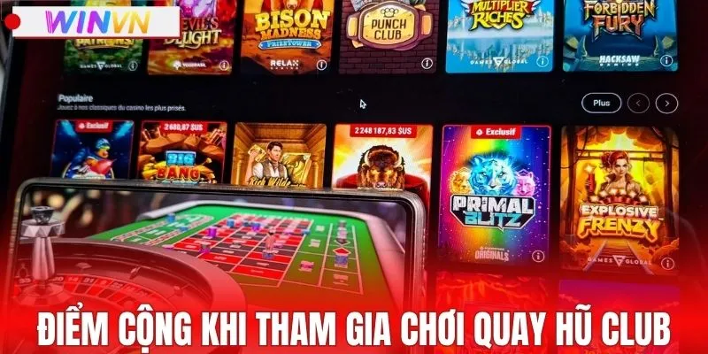 Ưu điểm khi tham gia chơi quay hũ club
