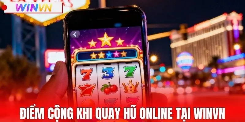 Ưu thế cạnh tranh khi quay hũ online tại WINVN